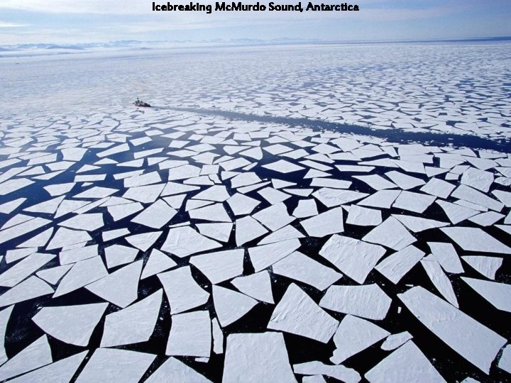 Icebreaking Mc. Murdo Sound, Antarctica 