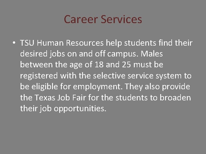 Career Services • TSU Human Resources help students find their desired jobs on and