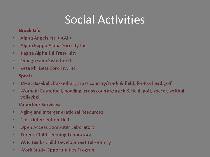 Social Activities • • • • Greek Life: Alpha Angels Inc. ( AAI )