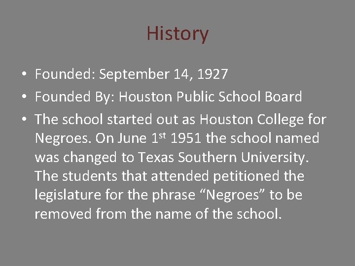 History • Founded: September 14, 1927 • Founded By: Houston Public School Board •