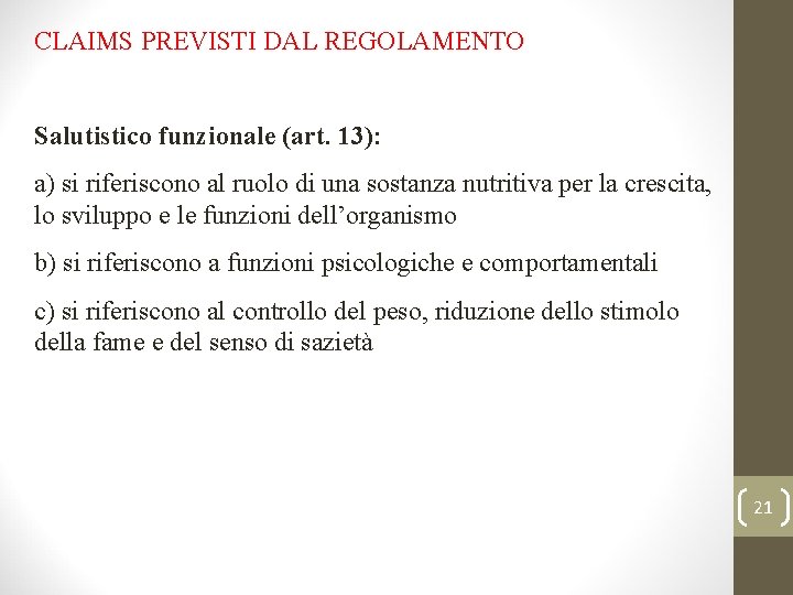 CLAIMS PREVISTI DAL REGOLAMENTO Salutistico funzionale (art. 13): a) si riferiscono al ruolo di