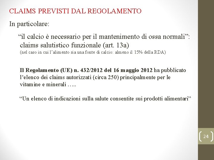 CLAIMS PREVISTI DAL REGOLAMENTO In particolare: “il calcio è necessario per il mantenimento di