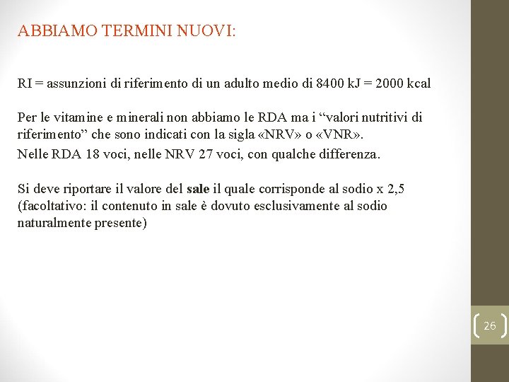 ABBIAMO TERMINI NUOVI: RI = assunzioni di riferimento di un adulto medio di 8400