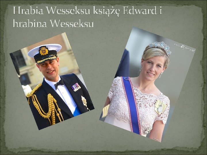 Hrabia Wesseksu książę Edward i hrabina Wesseksu 