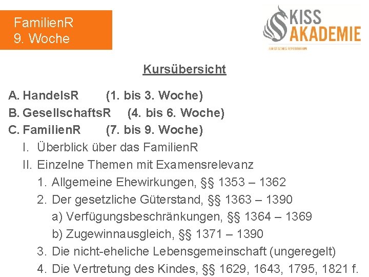 Familien. R 9. Woche Kursübersicht A. Handels. R (1. bis 3. Woche) B. Gesellschafts.