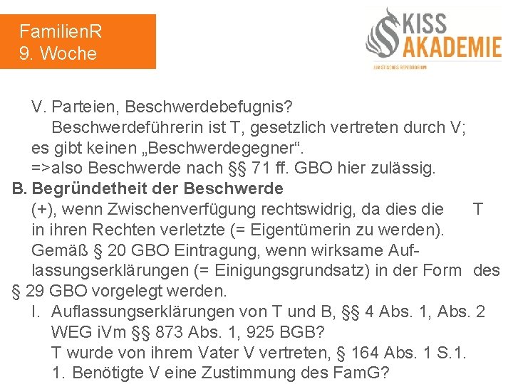 Familien. R 9. Woche V. Parteien, Beschwerdebefugnis? Beschwerdeführerin ist T, gesetzlich vertreten durch V;