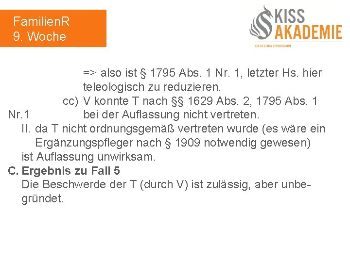 Familien. R 9. Woche => also ist § 1795 Abs. 1 Nr. 1, letzter