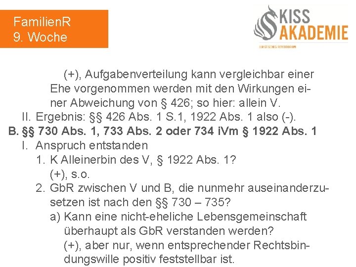 Familien. R 9. Woche (+), Aufgabenverteilung kann vergleichbar einer Ehe vorgenommen werden mit den