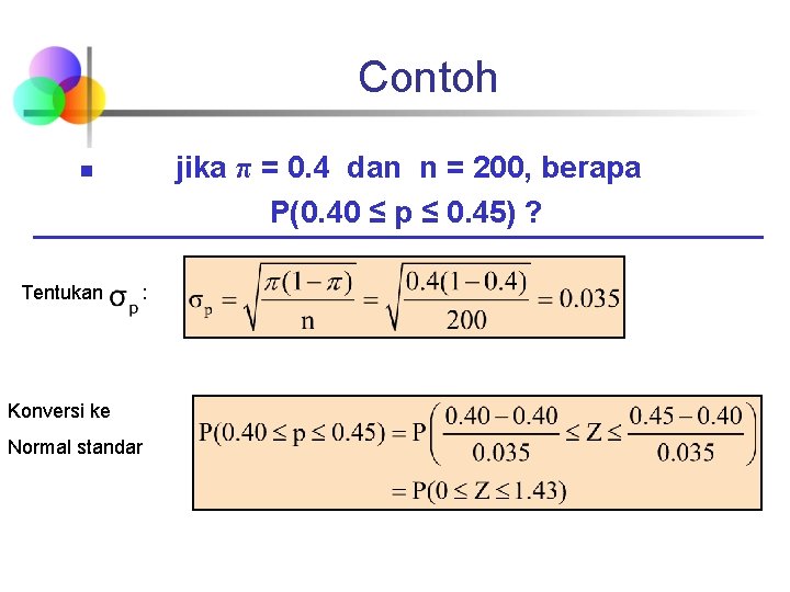 Contoh jika π = 0. 4 dan n = 200, berapa P(0. 40 ≤