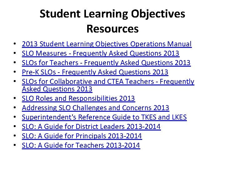 Student Learning Objectives Resources • • • 2013 Student Learning Objectives Operations Manual SLO