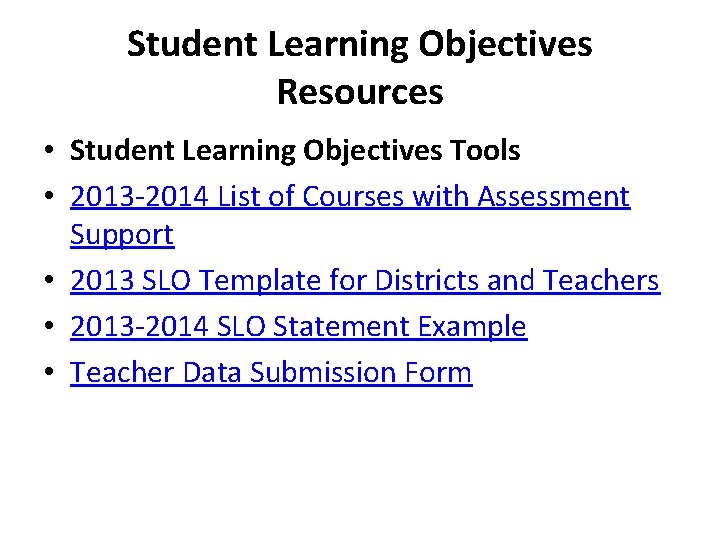 Student Learning Objectives Resources • Student Learning Objectives Tools • 2013 -2014 List of