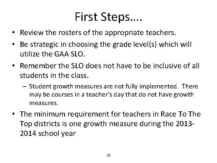 First Steps…. • Review the rosters of the appropriate teachers. • Be strategic in