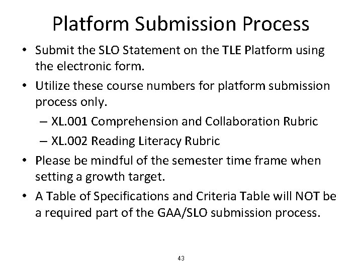 Platform Submission Process • Submit the SLO Statement on the TLE Platform using the