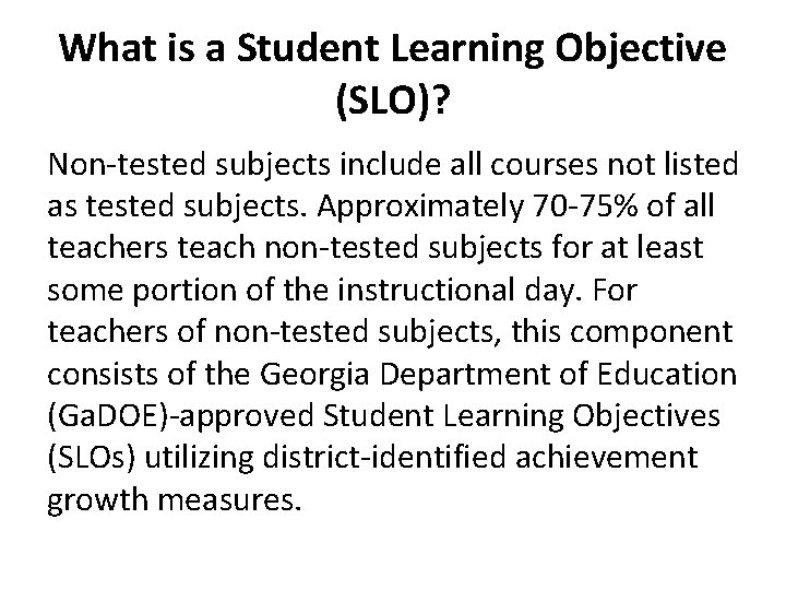 What is a Student Learning Objective (SLO)? Non-tested subjects include all courses not listed