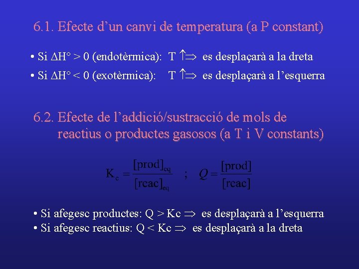 6. 1. Efecte d’un canvi de temperatura (a P constant) • Si DHº >