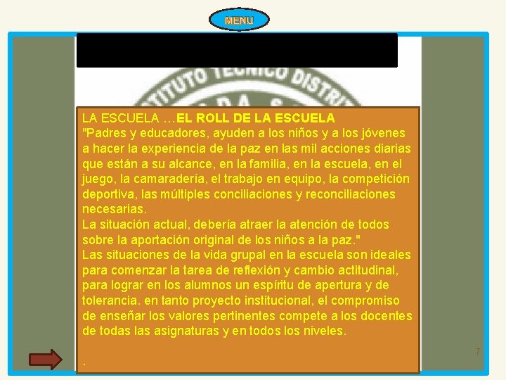 MENU LA ESCUELA …EL ROLL DE LA ESCUELA "Padres y educadores, ayuden a los