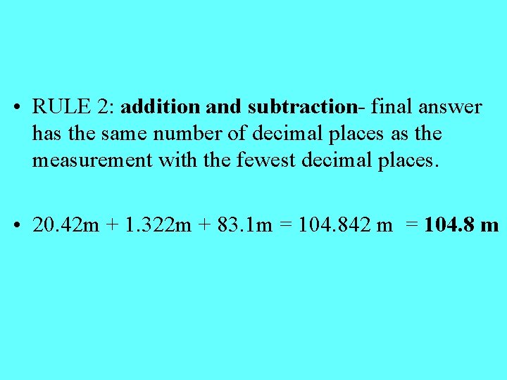  • RULE 2: addition and subtraction- final answer has the same number of