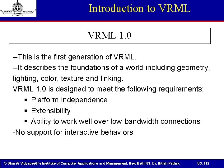 Introduction to VRML 1. 0 --This is the first generation of VRML. --It describes