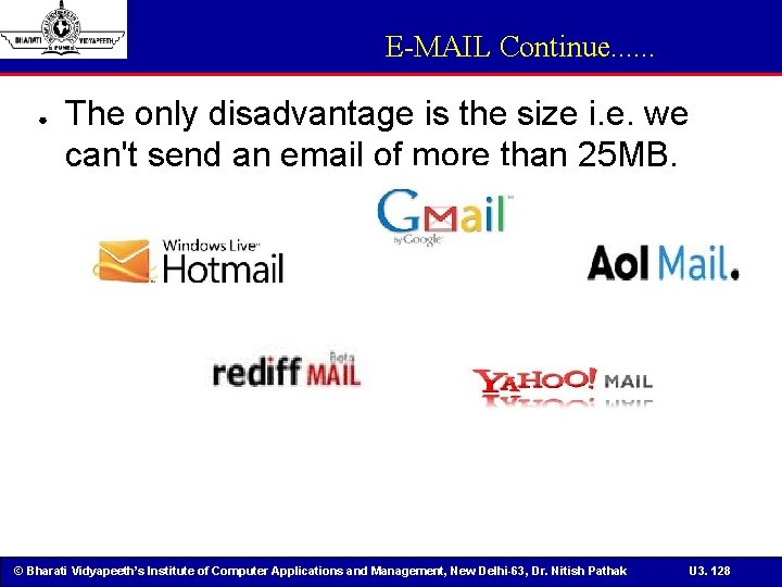 E-MAIL Continue. . . ● The only disadvantage is the size i. e. we