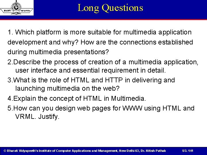 Long Questions 1. Which platform is more suitable for multimedia application development and why?