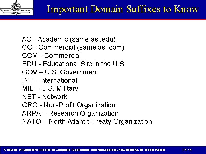 Important Domain Suffixes to Know AC - Academic (same as. edu) CO - Commercial