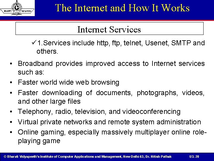 The Internet and How It Works Internet Services ü 1. Services include http, ftp,