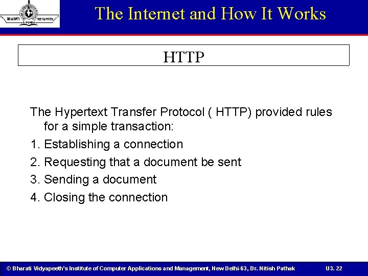 The Internet and How It Works HTTP The Hypertext Transfer Protocol ( HTTP) provided