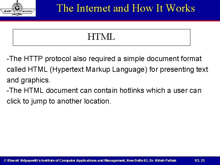 The Internet and How It Works HTML -The HTTP protocol also required a simple