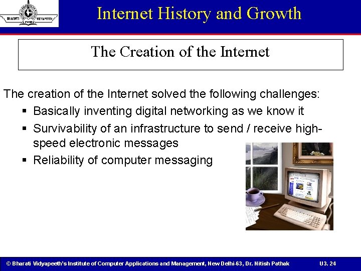 Internet History and Growth The Creation of the Internet The creation of the Internet