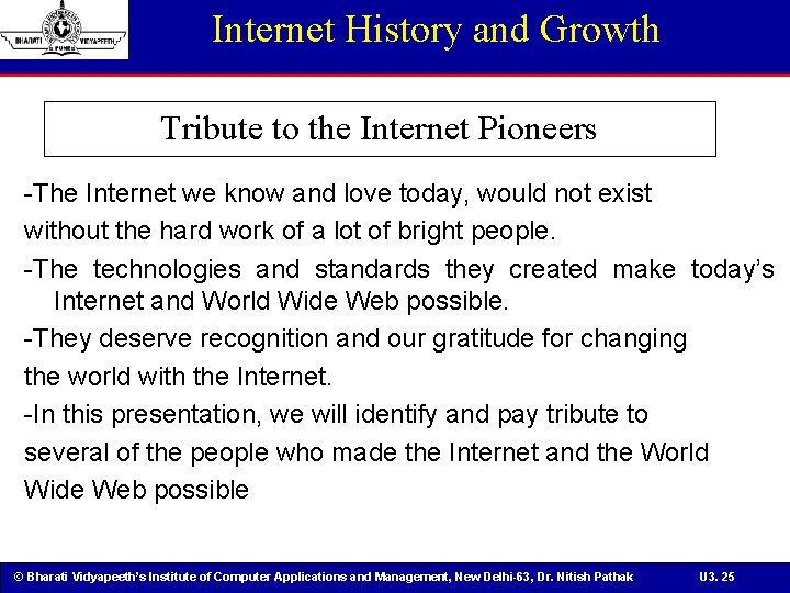 Internet History and Growth Tribute to the Internet Pioneers -The Internet we know and