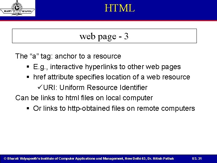 HTML web page - 3 The “a” tag: anchor to a resource § E.