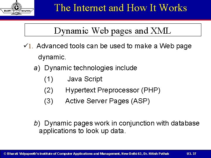 The Internet and How It Works Dynamic Web pages and XML ü 1. Advanced