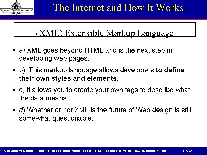 The Internet and How It Works (XML) Extensible Markup Language § a) XML goes