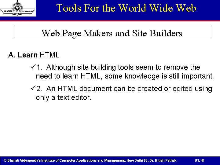 Tools For the World Wide Web Page Makers and Site Builders A. Learn HTML