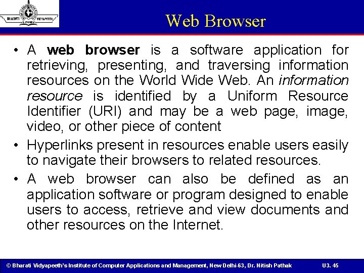 Web Browser • A web browser is a software application for retrieving, presenting, and