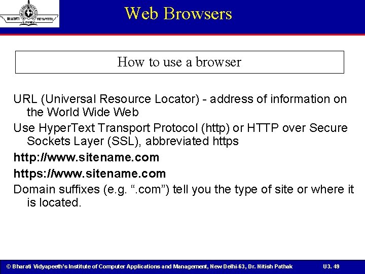 Web Browsers How to use a browser URL (Universal Resource Locator) - address of