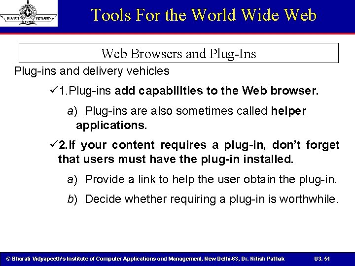 Tools For the World Wide Web Browsers and Plug-Ins Plug-ins and delivery vehicles ü