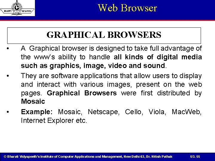 Web Browser GRAPHICAL BROWSERS • • • A Graphical browser is designed to take