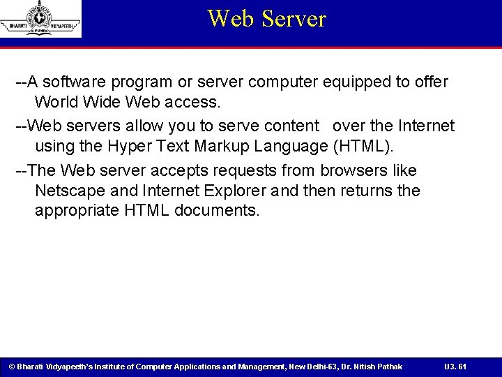 Web Server --A software program or server computer equipped to offer World Wide Web