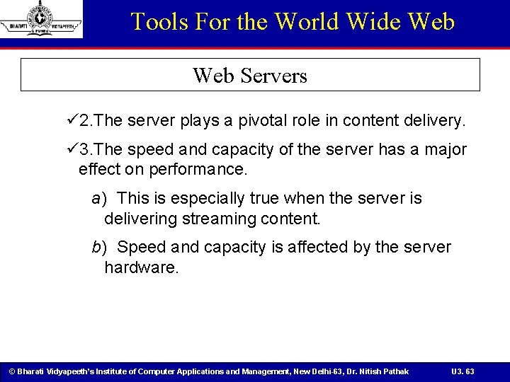 Tools For the World Wide Web Servers ü 2. The server plays a pivotal