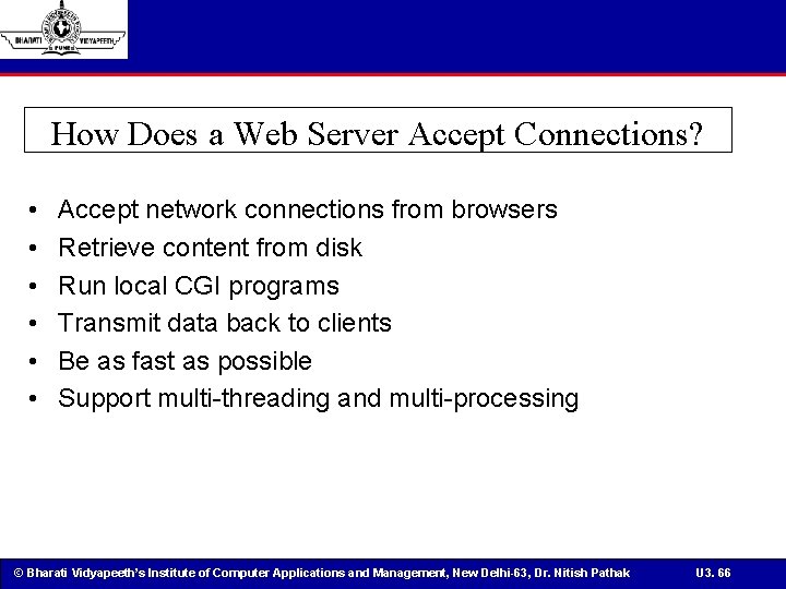 How Does a Web Server Accept Connections? • • • Accept network connections from
