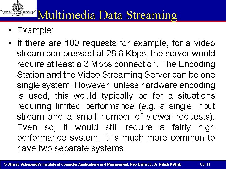 Multimedia Data Streaming • Example: • If there are 100 requests for example, for