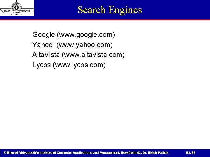 Search Engines Google (www. google. com) Yahoo! (www. yahoo. com) Alta. Vista (www. altavista.