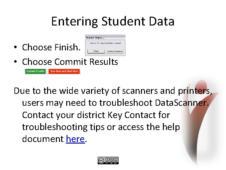 Entering Student Data • Choose Finish. • Choose Commit Results Due to the wide