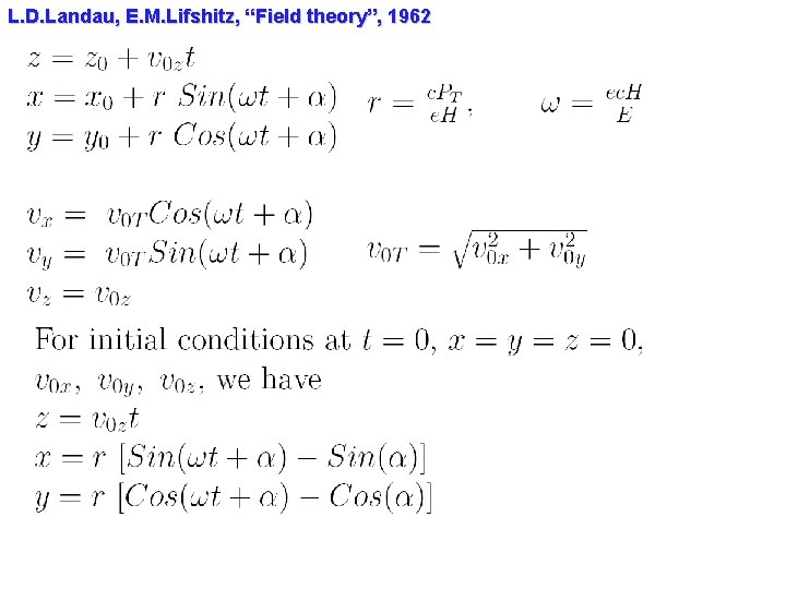 L. D. Landau, E. M. Lifshitz, “Field theory”, 1962 
