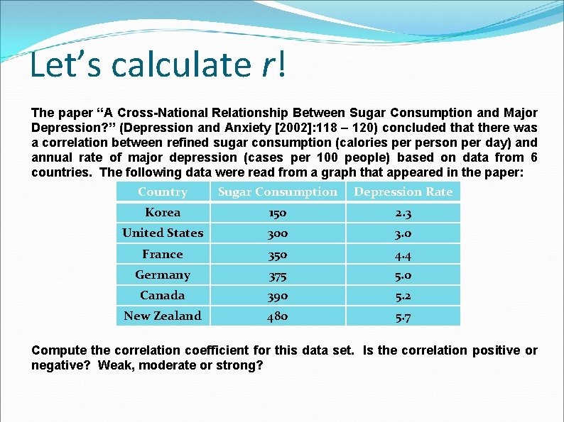 Let’s calculate r! The paper “A Cross-National Relationship Between Sugar Consumption and Major Depression?