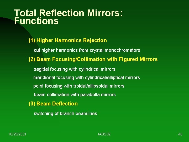 Total Reflection Mirrors: Functions (1) Higher Harmonics Rejection cut higher harmonics from crystal monochromators
