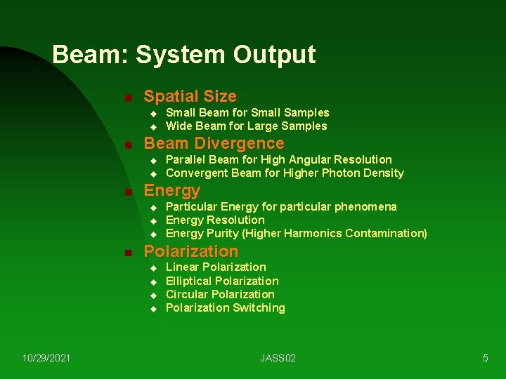 Beam: System Output n Spatial Size u u n Beam Divergence u u n