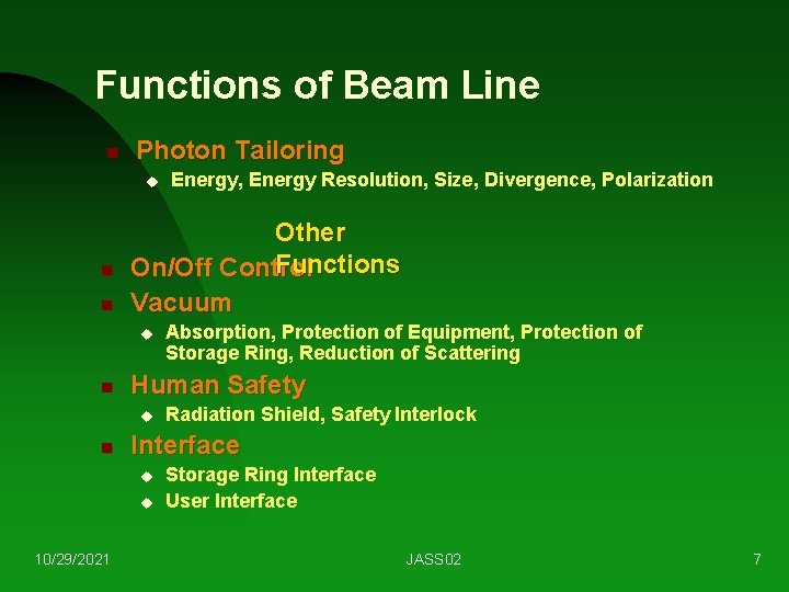 Functions of Beam Line n Photon Tailoring u n n Other Functions On/Off Control