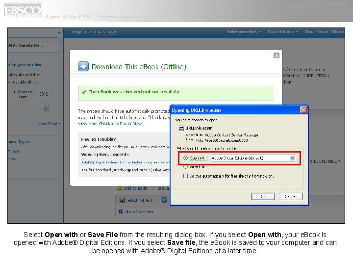 Select Open with or Save File from the resulting dialog box. If you select